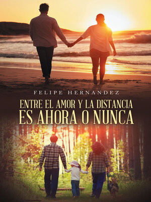 cover image of ENTRE EL AMOR Y LA DISTANCIA ES AHORA O NUNCA